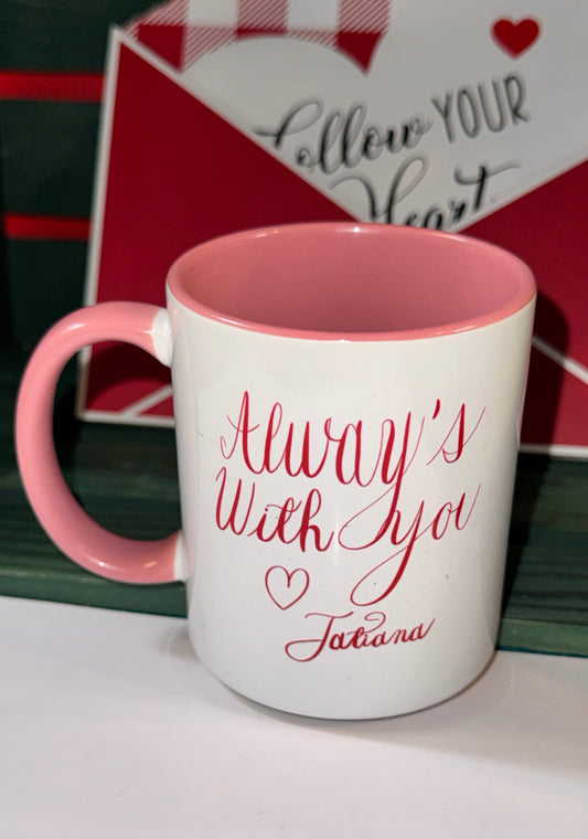 Always With You Heart Date Mug – Personalized Valentine’s Day Mug with Custom Name & Special Date